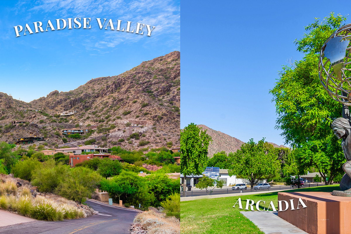 Photos of Paradise Valley and Arcadia.